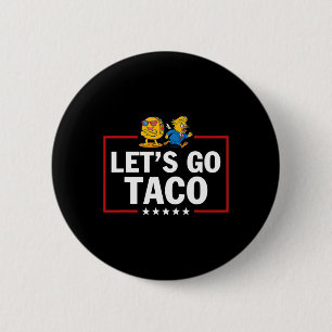 Bóton Redondo 5.08cm Vamos Lá Taco Engraçado Trump Sempre Desiste 62 