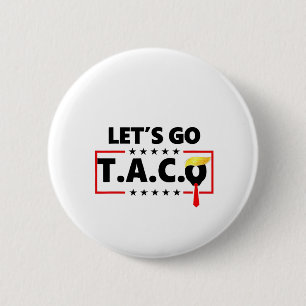 Bóton Redondo 5.08cm Vamos Lá TACO Trump Dia 4 De Julho Amantes De Tac