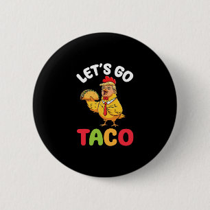 Bóton Redondo 5.08cm Vamos Lá Taco Trump Personagem Frango Segurando Go