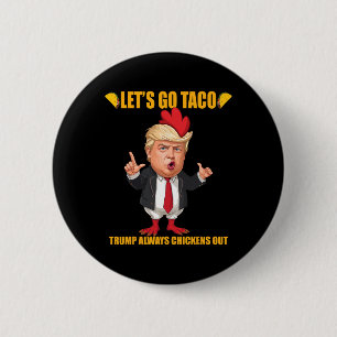 Bóton Redondo 5.08cm Vamos Lá Taco Trump Sempre Desiste Frango Engraçad