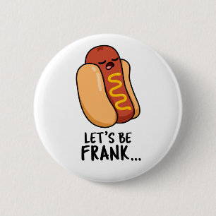Bóton Redondo 5.08cm Vamos Ser Frank Cute Hot Dog Frankfurter Pun