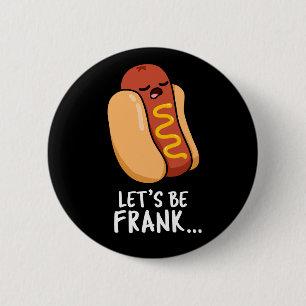 Bóton Redondo 5.08cm Vamos Ser Frank Funny Frankfurter Pun Dark BG