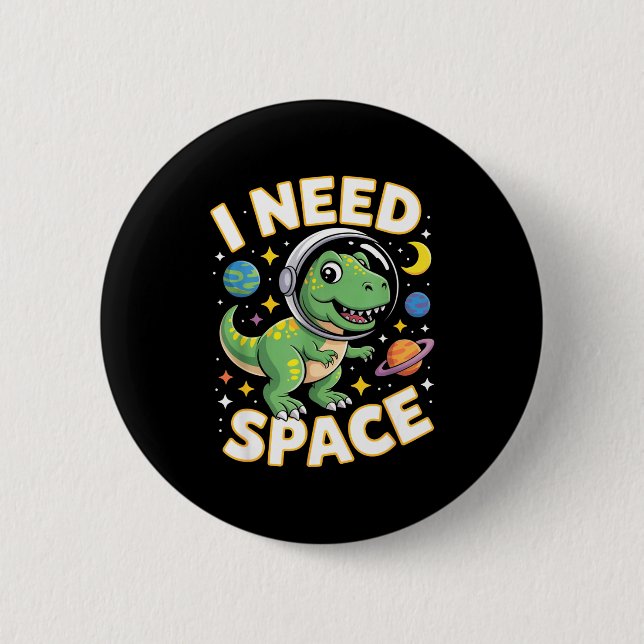 Bóton Redondo 5.08cm Vida de Fife Eu Preciso Espaço T-rex Astronauta Es (Frente)