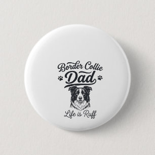 Bóton Redondo 5.08cm Vida de Pai Border Collie é Difícil Camiseta Vinta
