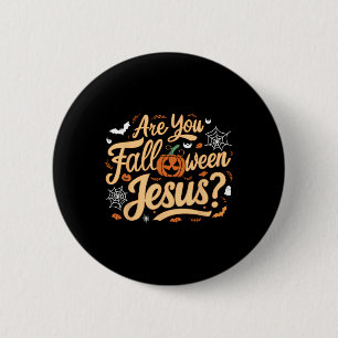 Bóton Redondo 5.08cm Você É O Falloween Jesus Poderoso Mateus Bi
