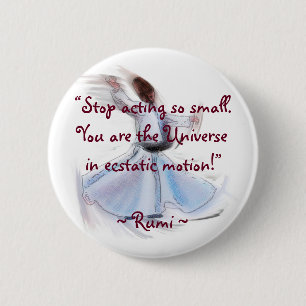 Bóton Redondo 5.08cm Você é o universo! A sabedoria poética de RUMI