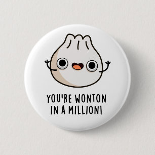 Bóton Redondo 5.08cm Você é Wonton em um Milhão de Engraçado.