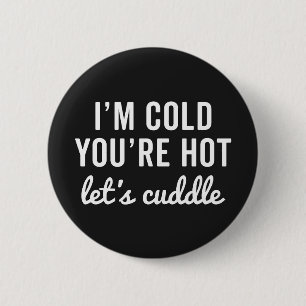 Bóton Redondo 5.08cm Você está quente, Vamos Engraçado.