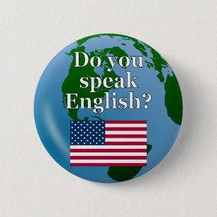 Bóton Redondo 5.08cm "Você fala inglês?" em inglês. Sinalizador e globo