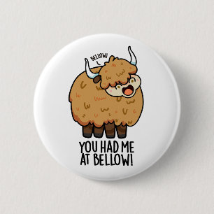 Bóton Redondo 5.08cm Você Me Teve No Bellow Engraçado Yak Pun