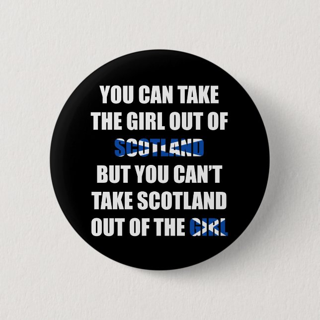 Bóton Redondo 5.08cm Você não pode tomar Scotland fora da menina (Frente)