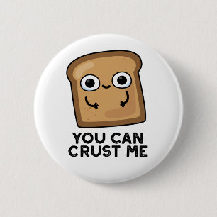 Bóton Redondo 5.08cm Você Pode Me Encher De Pão De Brincadeira Engraçad