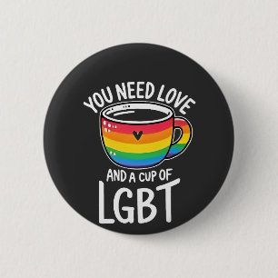 Bóton Redondo 5.08cm Você precisa de amor e uma taça de orgulho LGBT Mê
