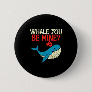 Bóton Redondo 5.08cm Você Será Minha Baleia Piada Orca Dia dos Namorado