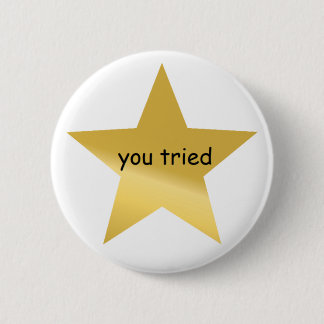 Bóton Redondo 5.08cm Você tentou o botão