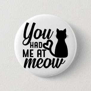 Bóton Redondo 5.08cm Você teve-me no meow