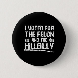 Bóton Redondo 5.08cm Votei A Favor Do Felon E Do Hillbilly Trump 2024