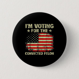 Bóton Redondo 5.08cm Voto A Favor Do Condenado Felon Us Flag Trump 20