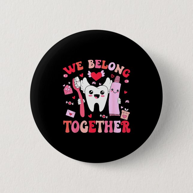 Bóton Redondo 5.08cm We Belong Together Dental Valentines's Day Dental  (Frente)