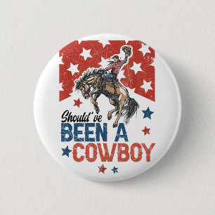 Bóton Redondo 5.08cm Western Cowboy Que Eu Deveria Ter Sido Um Cowboy