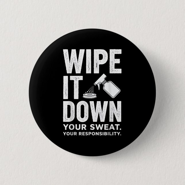 Bóton Redondo 5.08cm Wipe It Down Fitness Motivation Art  (Frente)