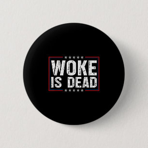 Bóton Redondo 5.08cm Woke É Morto Engraçado Slogan Engraçado Citação De