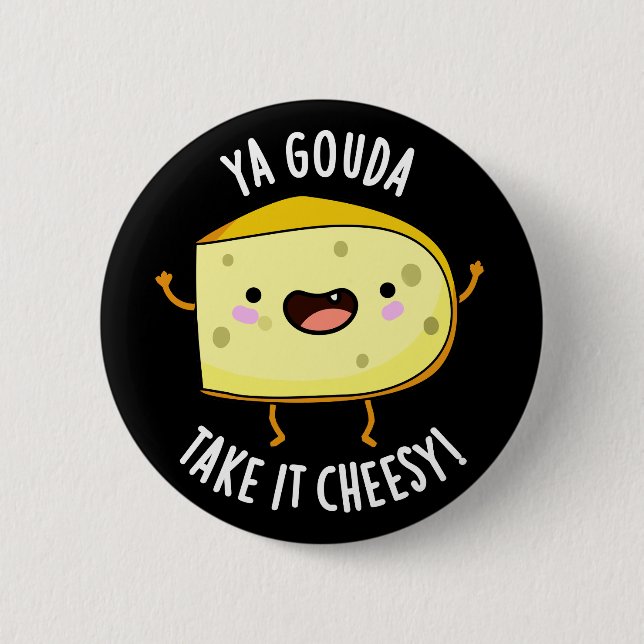 Bóton Redondo 5.08cm Ya Gouda Leve Queijo Engraçado Queijo Engraçado Da (Frente)