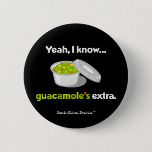 Bóton Redondo 5.08cm Yeah eu sei que o Guacamole é extra (o texto