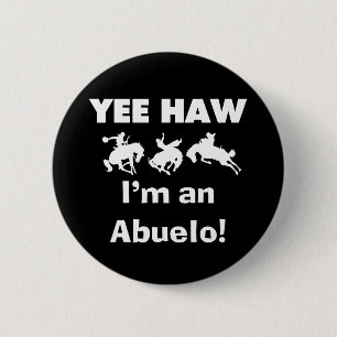 Bóton Redondo 5.08cm Yee Haw, sou um Abuelo T-shirts e presentes