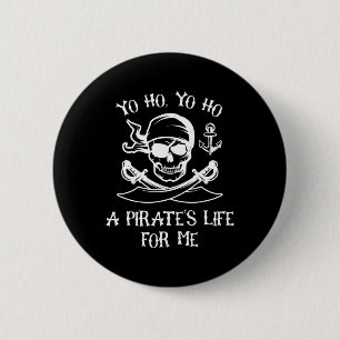 Bóton Redondo 5.08cm Yo Ho Ho A Vida de Pirata para Mim Esqueleto Louco