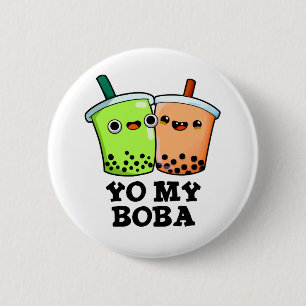 Bóton Redondo 5.08cm Yo Meu Boba Cute Boba Tea Pun