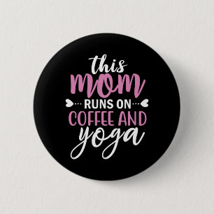 Bóton Redondo 5.08cm Yoga Lover Esta Mãe Funciona No Café E Ioga
