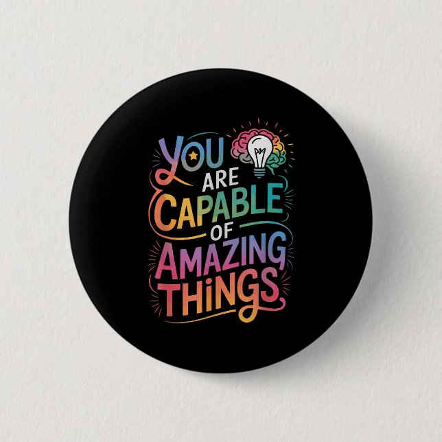 Bóton Redondo 5.08cm You Are Capable Of Amazing Things  (Frente)