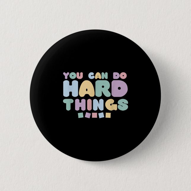 Bóton Redondo 5.08cm You Can Do Hard Things Insrational Quotes Motivati (Frente)
