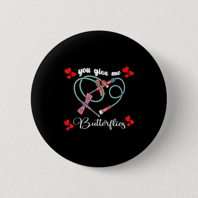Bóton Redondo 5.08cm You Give Me Butterflies Phlebotomist Pbt Valentine (Frente)