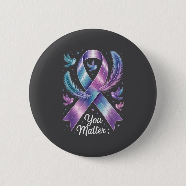 Bóton Redondo 5.08cm You Teal &amp; Purple Ribbon Suicide Prevention Aw (Frente)