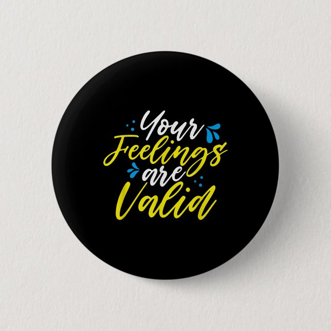 Bóton Redondo 5.08cm Your Feelings Are Valid - Mental Health Awareness  (Frente)