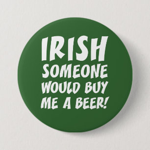 Bóton Redondo 7.62cm Alguém Irlandês Me Comprar Uma Cerveja