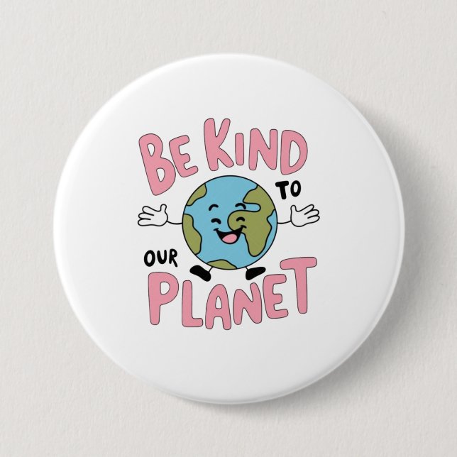 Bóton Redondo 7.62cm Be Kind to Our Planet 💚 (Frente)