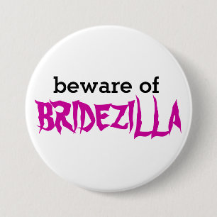 Bóton Redondo 7.62cm Beware do Pin de Bridezilla
