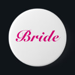 Bóton Redondo 7.62cm Botão cor-de-rosa<br><div class="desc">Este é um botão rosa brilhante e divertido para a noiva vestir a sua solteira,  chá de panela,  janto de ensaio ou qualquer evento de casamento divertido.</div>