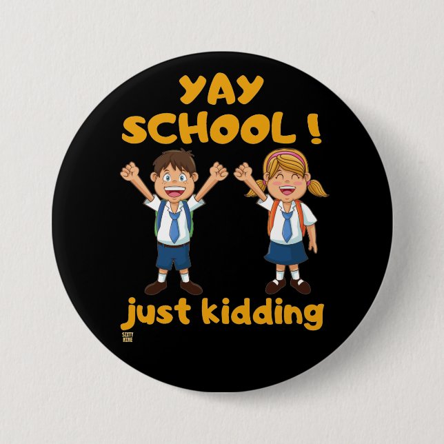 Bóton Redondo 7.62cm botão engraçado "YAY SCHOOL" (Frente)
