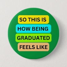 Botão redondo verde SO_NOT_IS_HOW_BEING_GRADUATED_