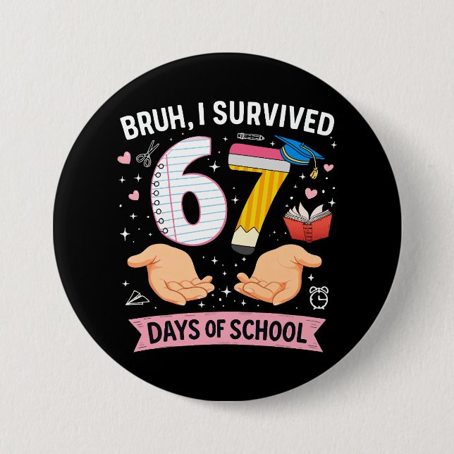 Bóton Redondo 7.62cm Cara, eu sobrevivi 67 dias de aula (Frente)