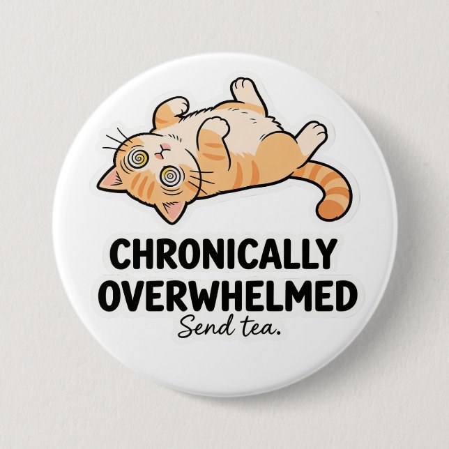 Bóton Redondo 7.62cm Chronically Overwhelmed ADHD Funny Stressed Cat (Frente)