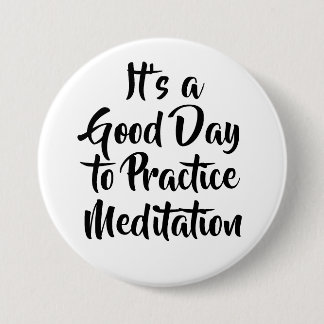 Bóton Redondo 7.62cm Citação de Motivação para Meditação Consciente