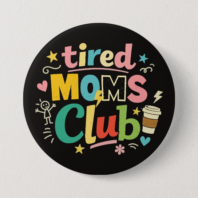 Bóton Redondo 7.62cm Clube de Mães Cansadas Café Humor de Mãe (Frente)