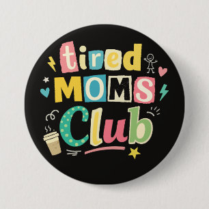 Bóton Redondo 7.62cm Clube de Mães Cansadas Café Humor de Mãe