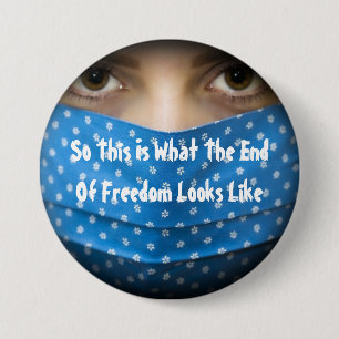 Bóton Redondo 7.62cm É Assim Que Se Parece O Fim Da Liberdade