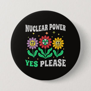 Bóton Redondo 7.62cm Energia nuclear sim, por favor, flores sorrindo